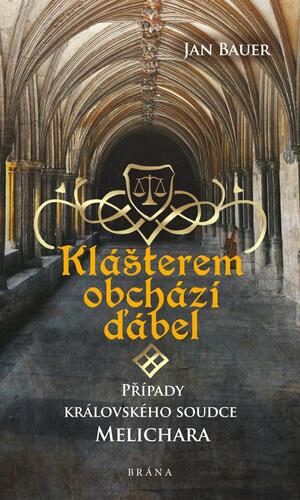 Kniha Klášterem obchází ďábel – Případy královského soudce Melichara