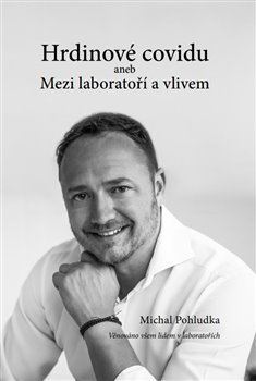Kniha Hrdinové covidu aneb Mezi laboratoří a vlivem