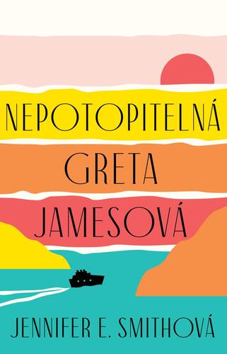 Kniha Nepotopitelná Greta Jamesová