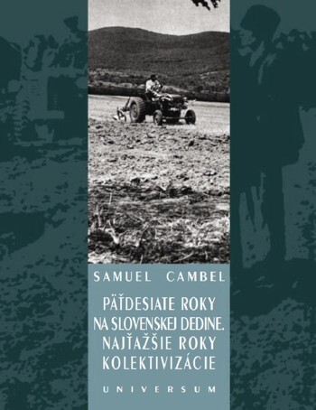 Kniha Päťdesiate roky na slovenskej dedine. Najťažšie roky kolektivizácie - Univ. prof. PhDr. Samuel Cambel,DrSc.
