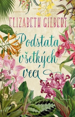 Kniha Podstata všetkých vecí - Gilbert Elizabeth