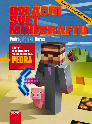 Kniha Ovládni svět Minecraftu - Pedro,Roman Bureš