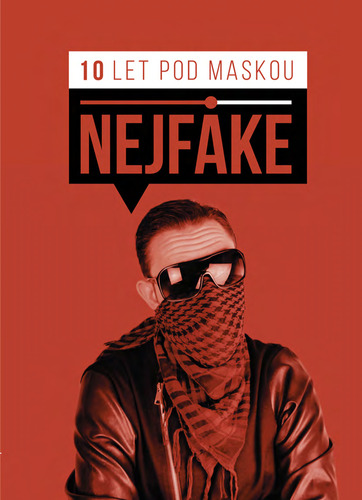 Kniha Nejfake - 10 let pod maskou - Nejfake