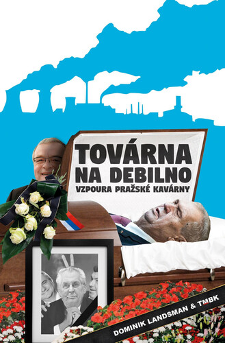 Továrna na debilno - TMBK,Dominik Landsman