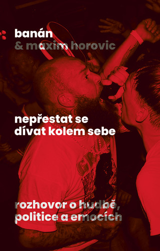 Nepřestat se dívat kolem sebe - Banán,Maxim Horovic