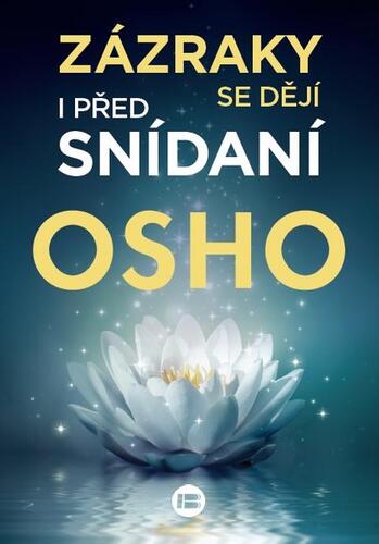 Zázraky se dějí i před snídaní - OSHO kúpite na Panta Rhei