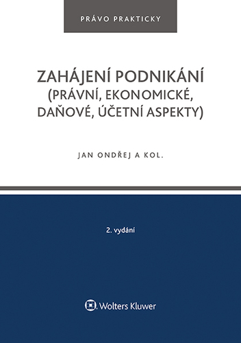 Kniha Zahájení podnikání (právní, ekonomické, daňové, účetní aspekty), 2. vydání - Kolektív autorov