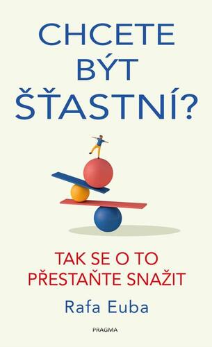Kniha Chcete být šťastní? - Rafa Euba