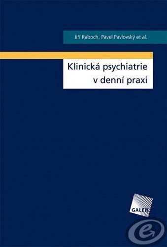 Kniha Klinická psychiatrie v denní praxi - MUDr. Jiří Raboch DrSc.