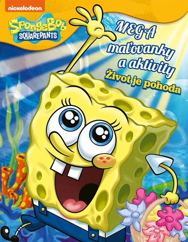 SpongeBob - Mega maľovanky a aktivity: Život je pohoda