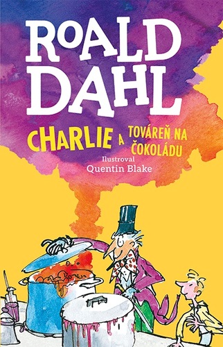 Charlie a továreň na čokoládu - Roald Dahl,Quentin Blake