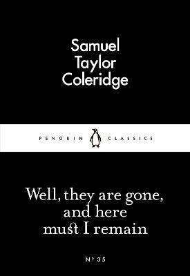 Well, they are gone, and here must I remain