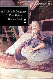 Kniha If It’s for My Daughter, I’d Even Defeat a Demon Lord: Volume 5 - Chirolu