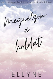 Kniha Megcélzom a holdat - Ellyne