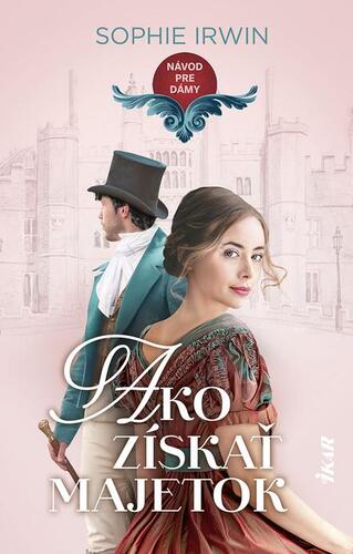 Kniha Návod pre dámy, ako získať majetok - Sophie Irwin