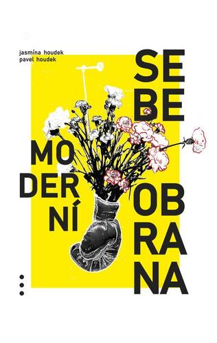 Kniha Moderní sebeobrana - Pavel Houdek a Jasmína Houdek