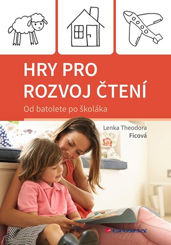 Hry pro rozvoj čtení - Od batolete po školáka kúpite na Panta Rhei