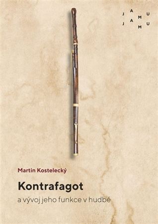 Kniha Kontrafagot a vývoj jeho funkce v hudbě - Martin Kostelecký
