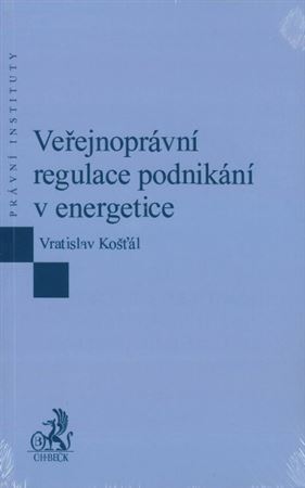 Kniha Veřejnoprávní regulace podnikání v energetice - Vratislav Košťál