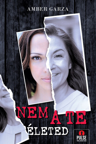 Nem a te életed - Amber Garza,Katalin Sóvágó