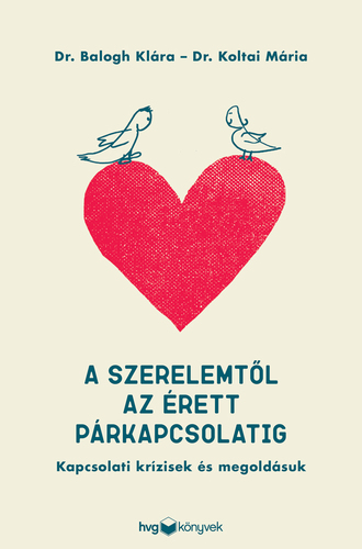 Kniha A szerelemtől az érett párkapcsolatig - Koltai Mária,Dr. Klára Balogh