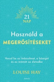 Használd a megerősítéseket - Louise L. Hay kúpite na Panta Rhei
