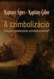 Kniha A szimbolizáció - Ágnes Kapitány,Gábor Kapitány