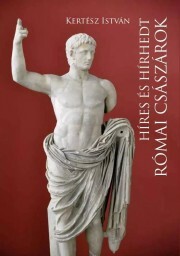 Híres és hírhedt római császárok - István Kertész kúpite na Panta Rhei