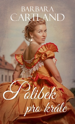 Kniha Polibek pro krále - Barbara Cartland,Kristina Volná