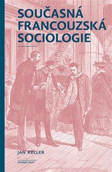 Kniha Současná francouzská sociologie - Jan Keller