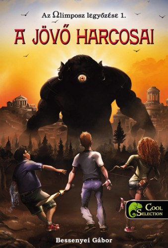 Kniha Az Olimposz legyőzése 1: A jövő harcosai - Gábor Bessenyei