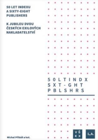 Kniha 50 let Indexu a Sixty-Eight Publishers - Michal Přibáň