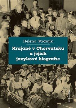 Kniha Krajané v Chorvatsku a jejich jazykové biografie - Helena Stranjik