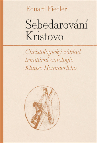 Sebedarování Kristovo - Christologický základ trinitární ontologie Klause Hemmerleho