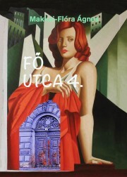 Fő utca 4. - Ágnes Makkai-Flóra kúpite na Panta Rhei