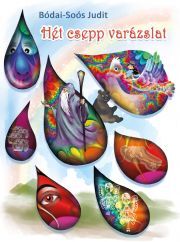 Kniha Hét csepp varázslat - Judit Bódai-Soós