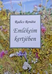 Kniha Emlékeim kertjében - Radics Renáta Zsuzsanna