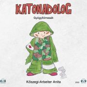 Kniha Katonadolog - Anita Kőszegi-Arbeiter