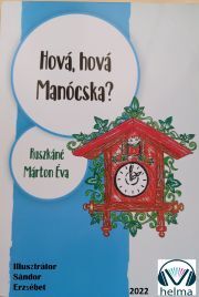 Kniha Hová, hová Manócska - Ruszkáné Márton Éva