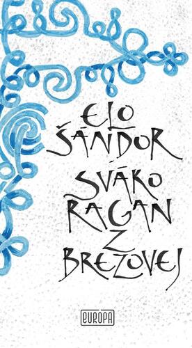 Sváko Ragan z Brezovej kúpite na Panta Rhei