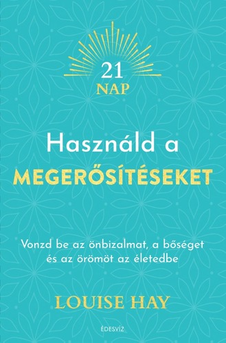Kniha Használd a megerősítéseket - Louise L. Hay
