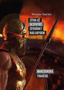 Kniha Zítra už nespatříš červánky nad Abydem - Miroslav Skačáni