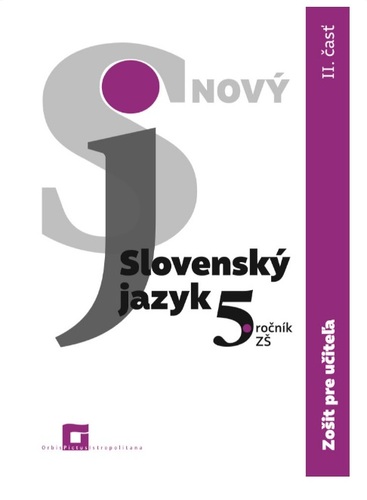 Kniha Nový Slovenský jazyk 5. ročník ZŠ - II. časť - Zošit pre učiteľa