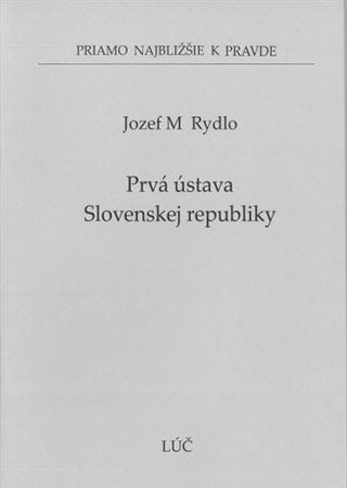 Kniha Prvá ústava Slovenskej republiky - Jozef M. Rydlo