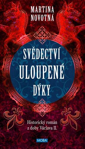 Kniha Svědectví uloupené dýky - Historický román z doby Václava II.