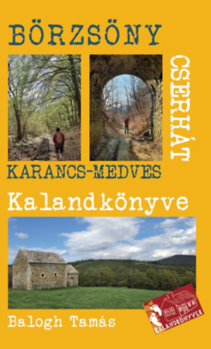 A Börzsöny és a Cserhát kalandkönyve - Ipoly-Karancs-Medves