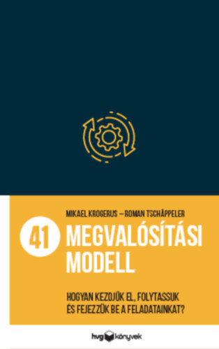 41 megvalósítási modell - Mikael Krogerus,Roman Tschäppeler