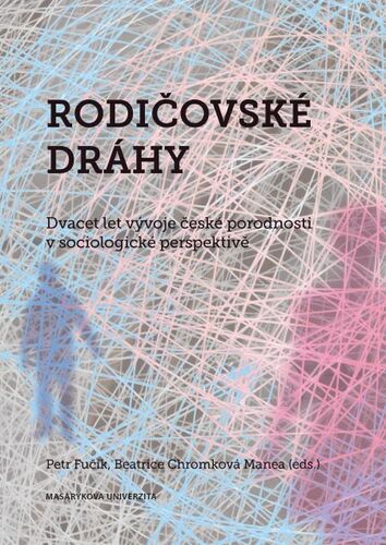 Kniha Rodičovské dráhy - Petr Fučík,Beatrice Chromková (ed.),Lucie Vondráčková,Ladislav Rabušic,Martin Lakomý,Jiří Matula