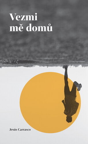 Kniha Vezmi mě domů - Carrasco Jesús