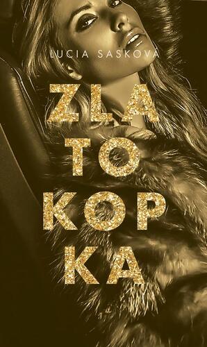 Zlatokopka - Lucia Sasková